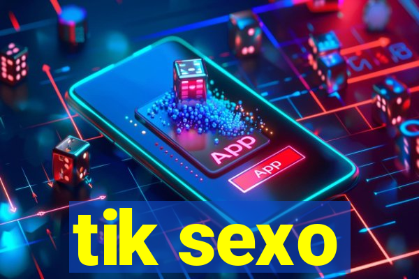 tik sexo